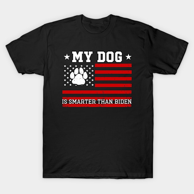 MY DOG IS SMARTER THAN BIDEN T-Shirt by GreenCraft